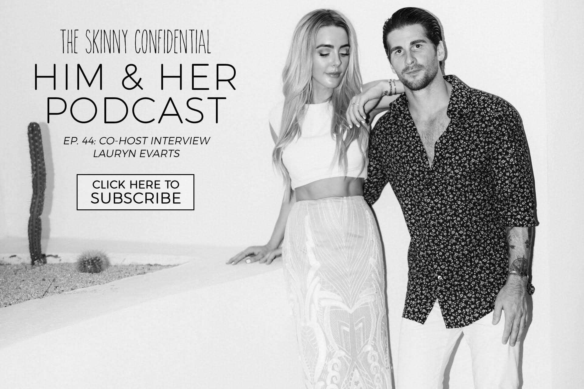 tsc him & her podcast episode 44 | by the skinny confidential 