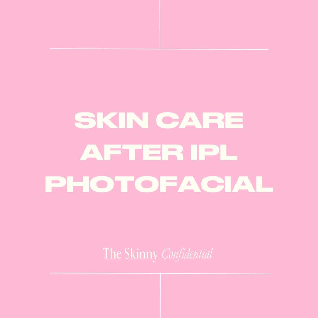 Skincare After IPL Photofacial