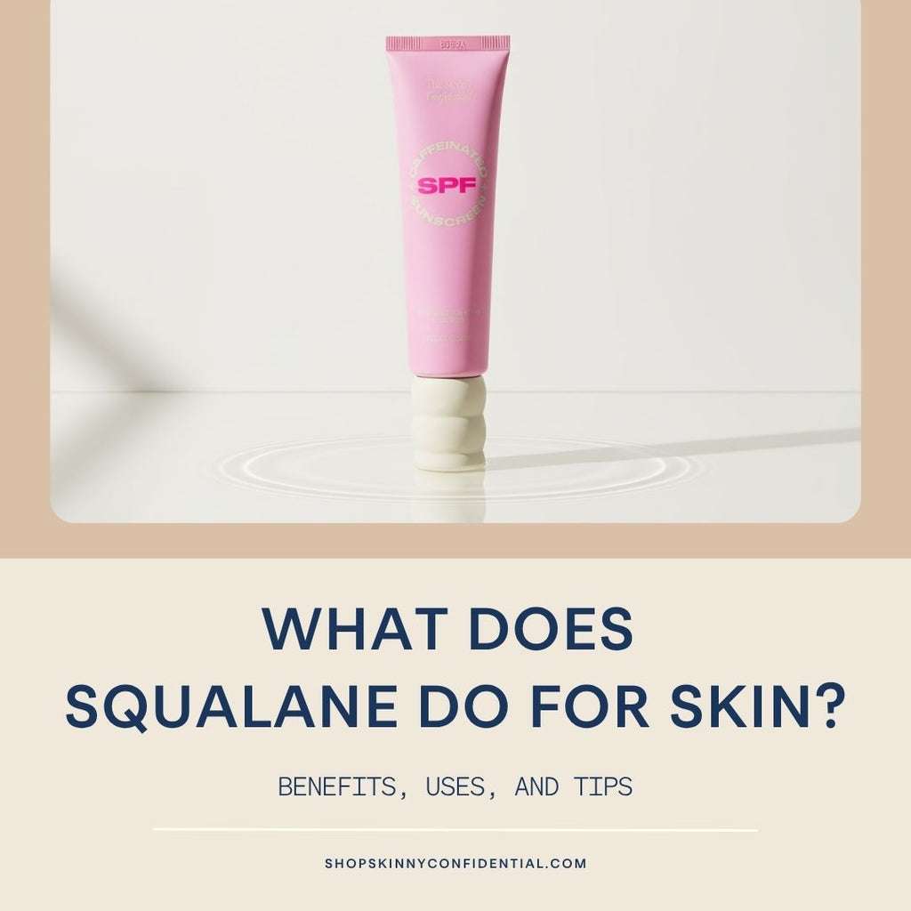 What Does Squalane Do for Your Skin