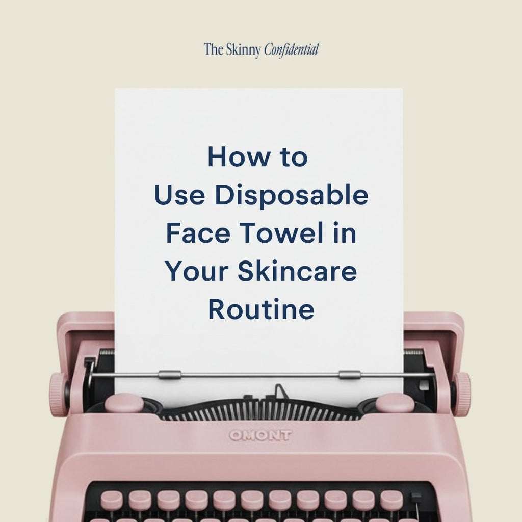 How to Use Disposable Face Towel in Your Skincare Routine